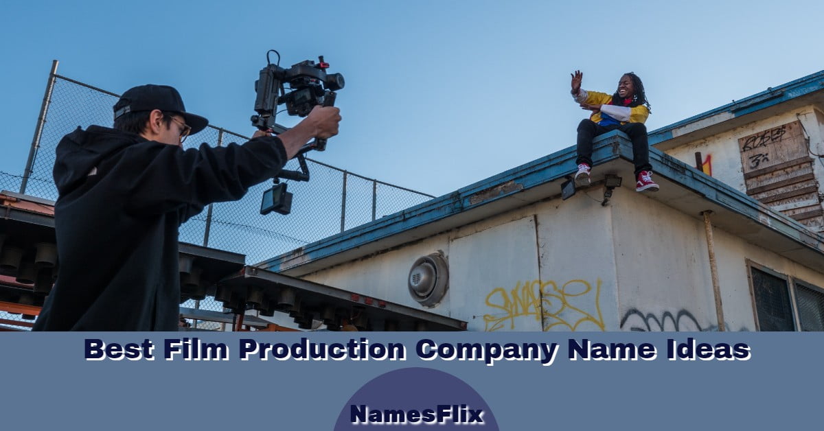 850+ Best Film Production Company Name Suggestions