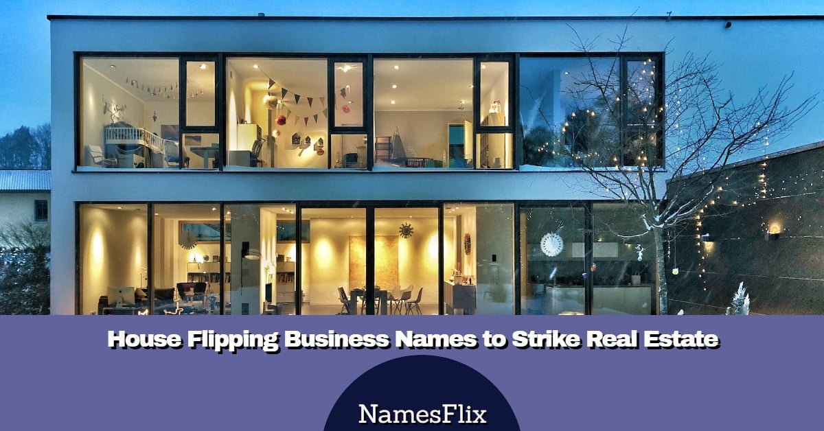 1000+ House Flipping Business Names to Strike Real Estate