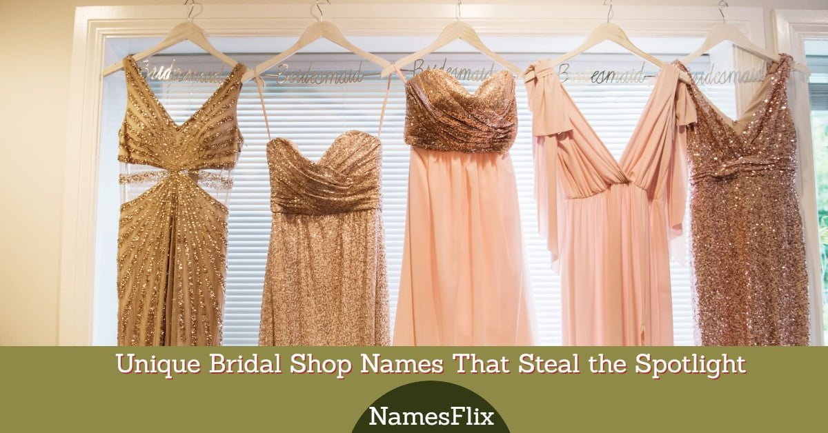 1000+ Unique Bridal Shop Names That Steal the Spotlight