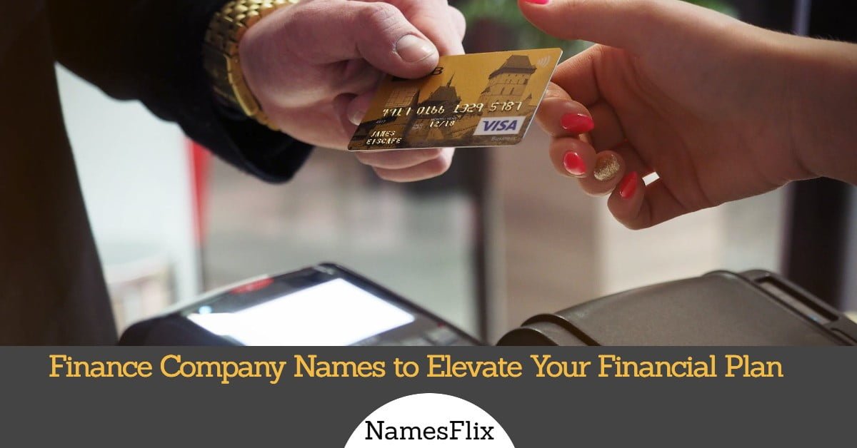 1100+ Finance Company Names to Elevate Your Financial Plan