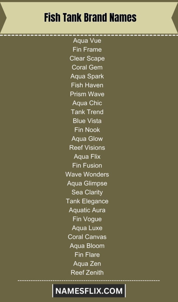 Fish Tank Brand Names