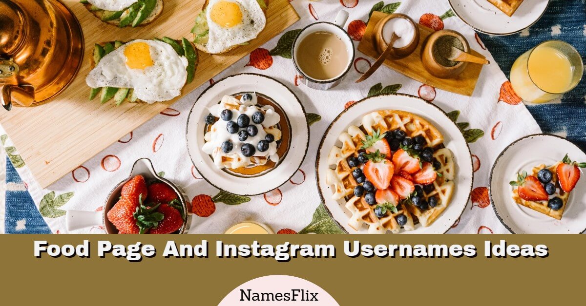 855+ Food Usernames Ideas for Page And Instagram