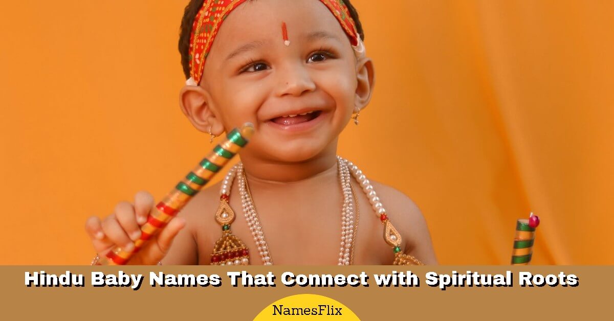 685+ Hindu Baby Names That Connects with Spiritual Roots