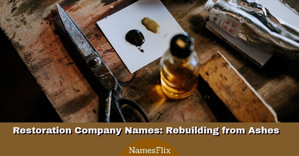 800+ Restoration Company Names: Rebuilding from Ashes