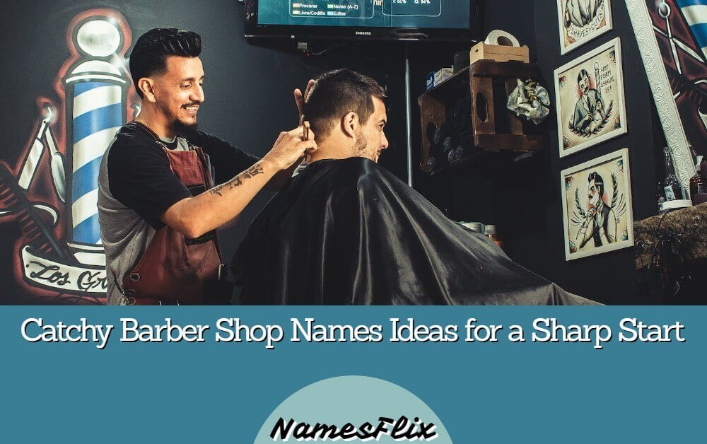 1200+ Catchy Barber Shop Names Ideas for a Sharp Start