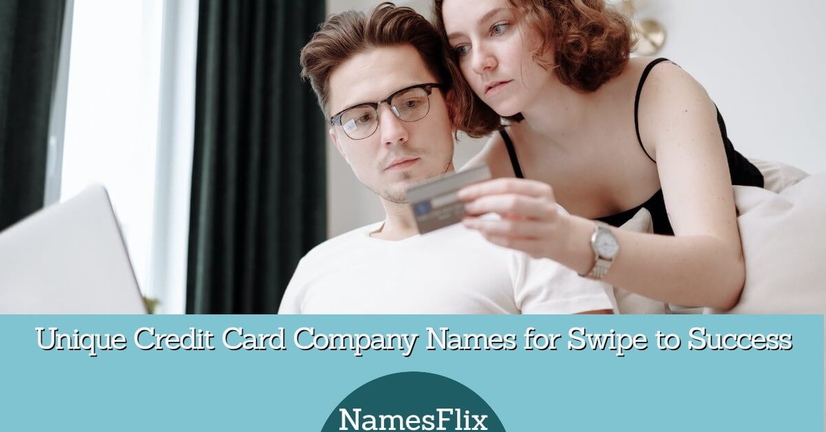 999+ Unique Credit Card Company Names That Swipe to Success