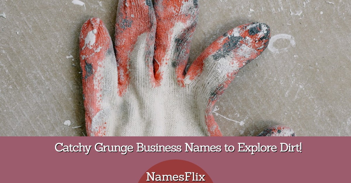 750+ Catchy Grunge Business Names to Explore Dirt!