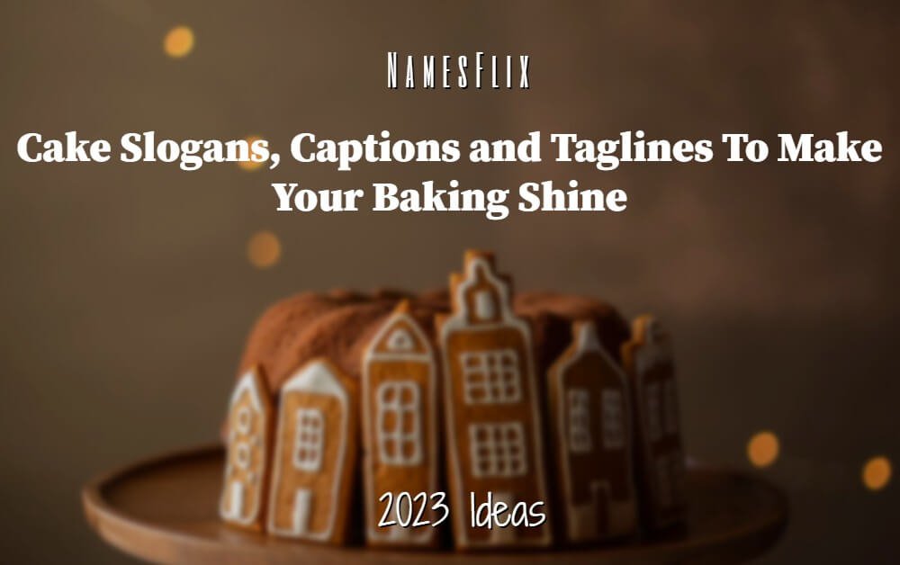 1050+ Cake Slogans and Captions to Make Your Baking Shine