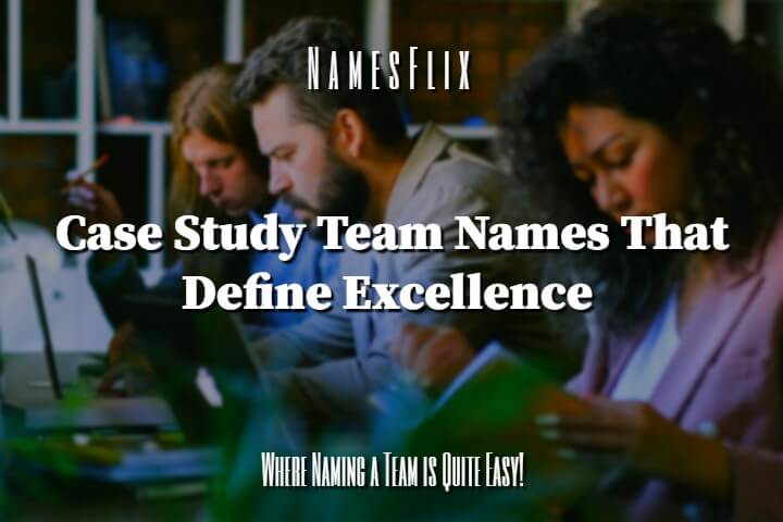 850+ Case Study Team Names Ideas That Define Excellence