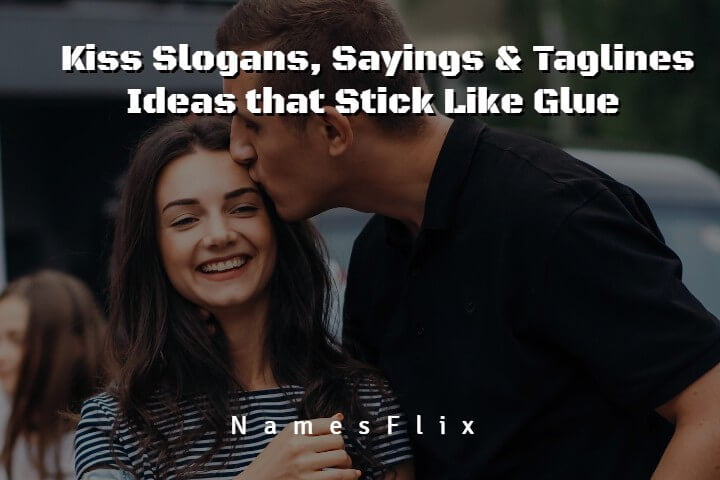 675+ Kiss Slogans, Sayings & Taglines Ideas that Stick Like Glue
