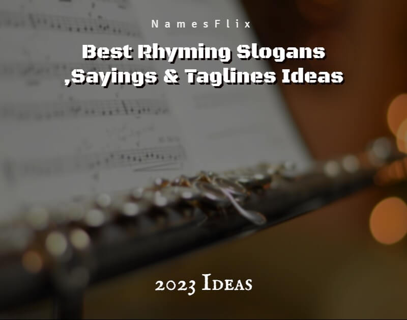 675+ Best Rhyming Slogans ,Sayings & Taglines Ideas