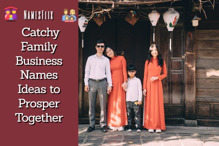 950+ Family Business Names Ideas to Prosper Together
