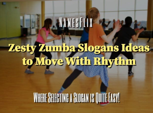 540+ Zesty Zumba Slogans Ideas to Move with Rhythm
