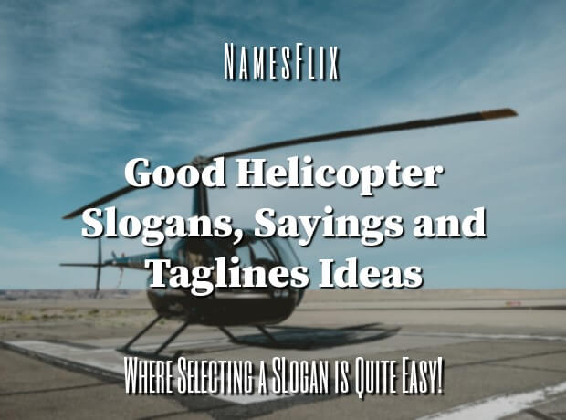 505+ Good Helicopter Slogans, Sayings and Taglines Ideas