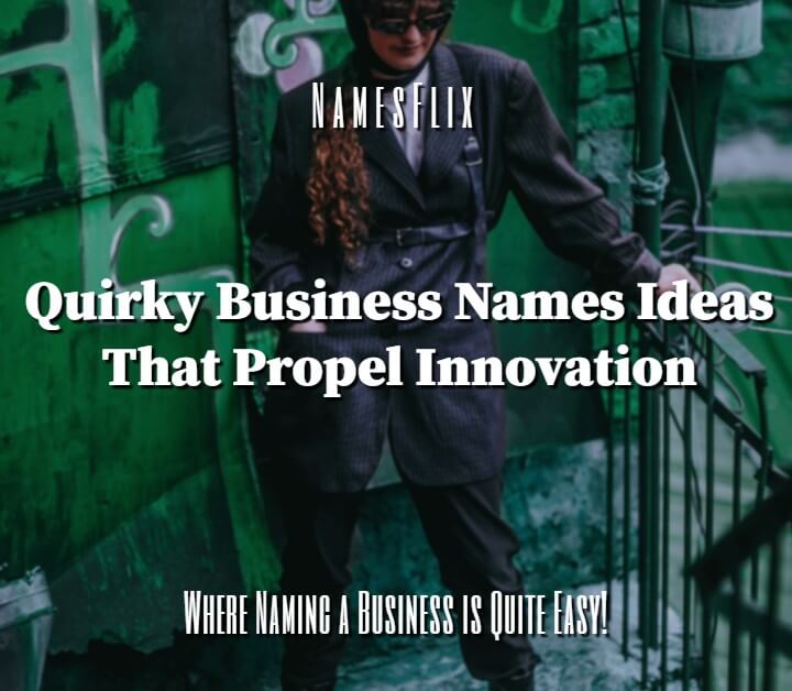 1000+ Catchy Quirky Business Names Ideas That Propel Innovation