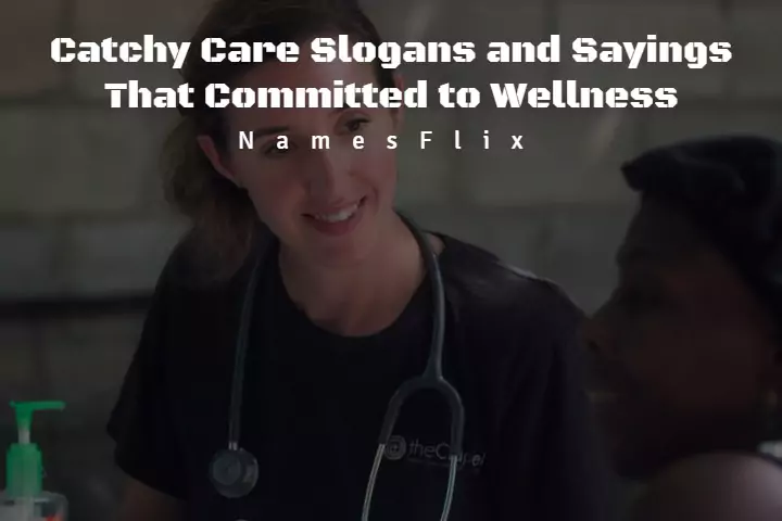 600+ Care Slogans and Sayings That Committed to Wellness