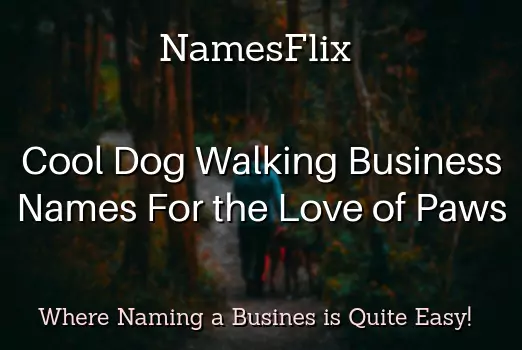 950+Cool Dog Walking Business Names for the Love of Paws