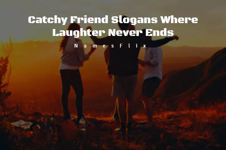 540+ Catchy Friend Slogans Where Laughter Never Ends