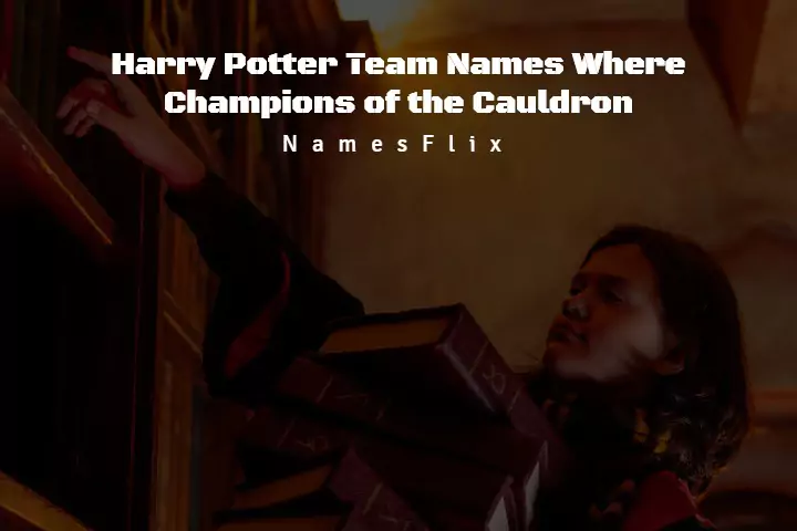 750+ Harry Potter Team Names Where Champions of the Cauldron