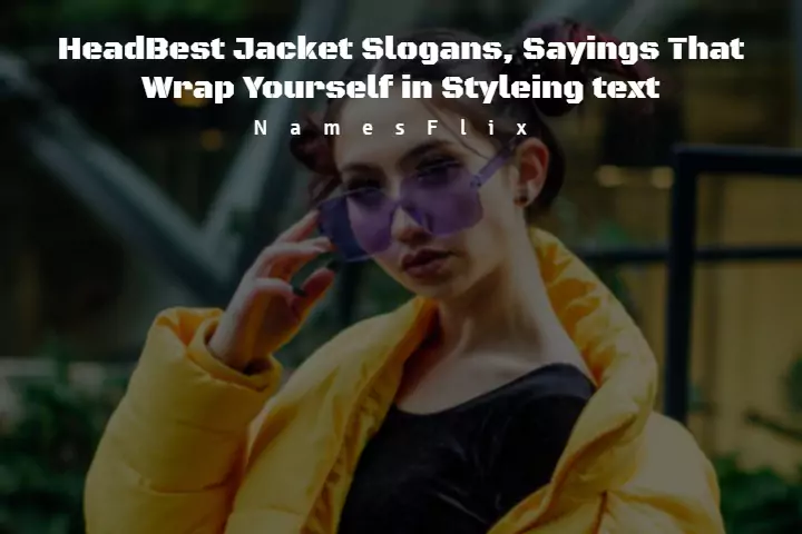 570+ Best Jacket Slogans, Sayings That Wrap Yourself in Style