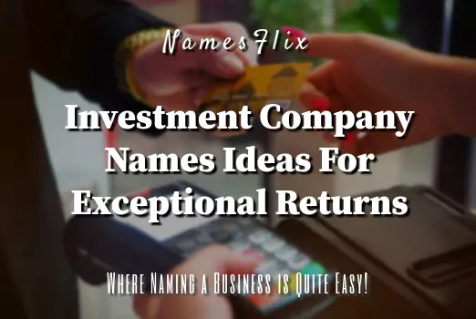 890+ Investment Company Names Ideas for Exceptional Returns